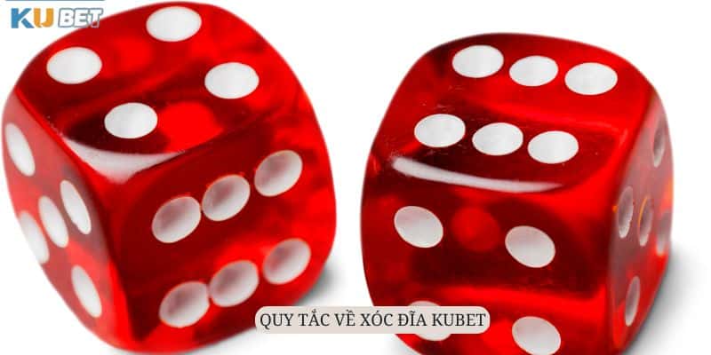 Một số quy tắc cơ bản khi bạn chơi Xóc Đĩa Kubet